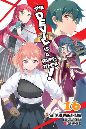 [The Devil is a Part-Timer: Light Novel 01] • The Devil Is a Part-Timer!, Vol. 16